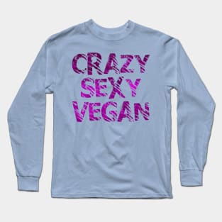 Crazy Sexy Vegan in Pink Long Sleeve T-Shirt